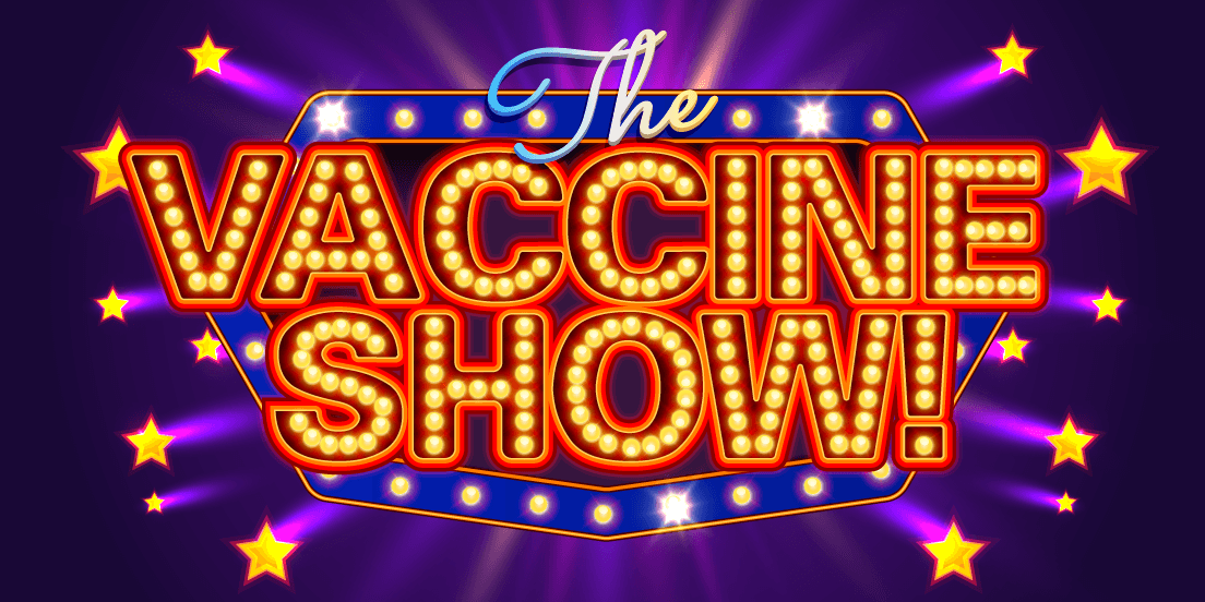 The Vaccine Show